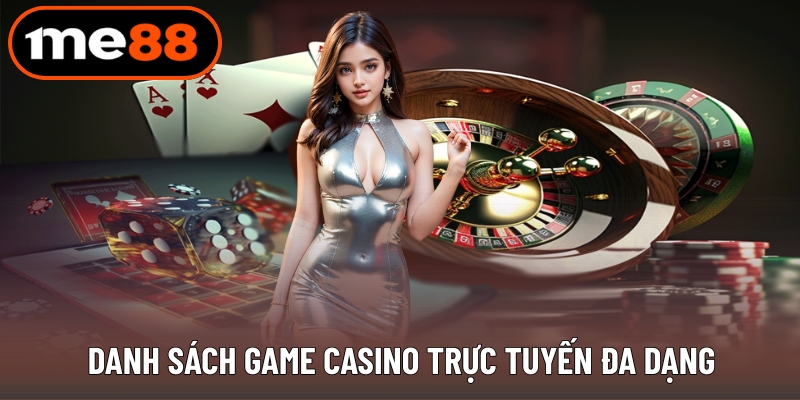Danh sách game casino trực tuyến đa dạng