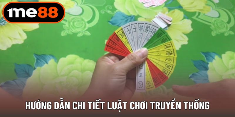 Hướng dẫn chi tiết luật chơi truyền thống