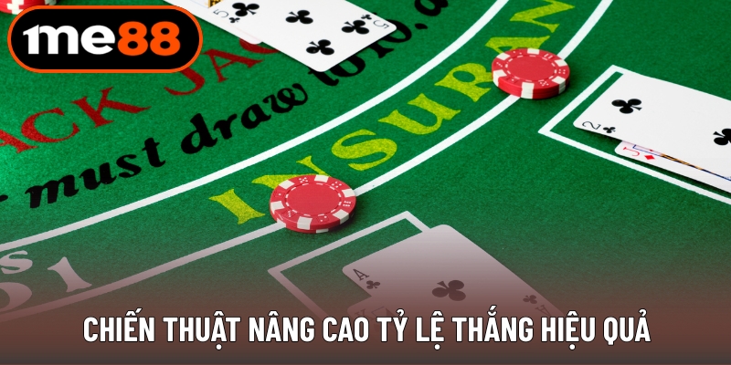 Chiến thuật nâng cao tỷ lệ thắng hiệu quả