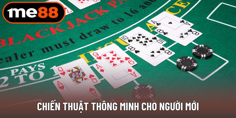 Chiến thuật thông minh cho người mới