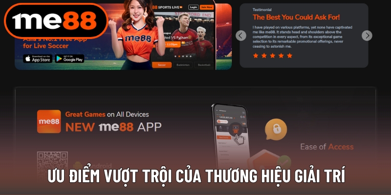 Ưu điểm vượt trội của thương hiệu giải trí