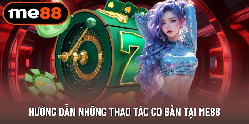 Hướng dẫn cơ bản giúp người mới làm quen nền tảng