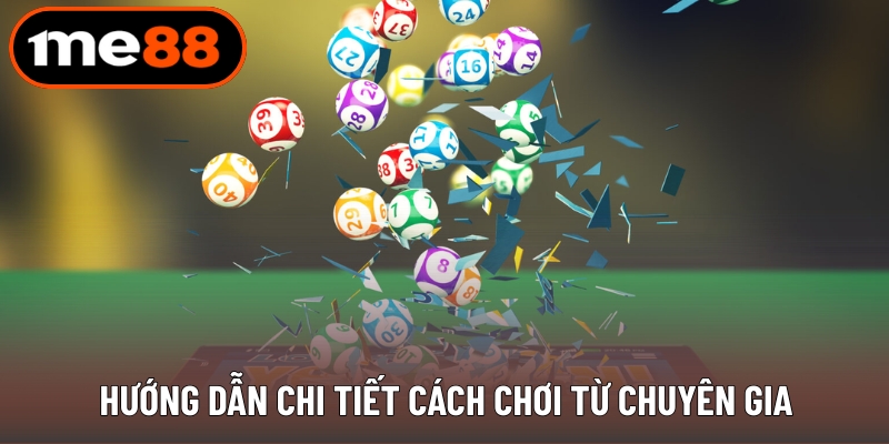 Hướng dẫn chi tiết cách chơi từ chuyên gia