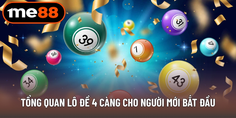 Tìm hiểu lô đề 4 càng khi mới bắt đầu