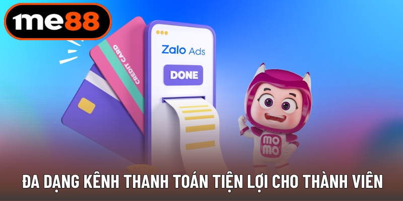 Đa dạng kênh thanh toán tiện lợi cho thành viên