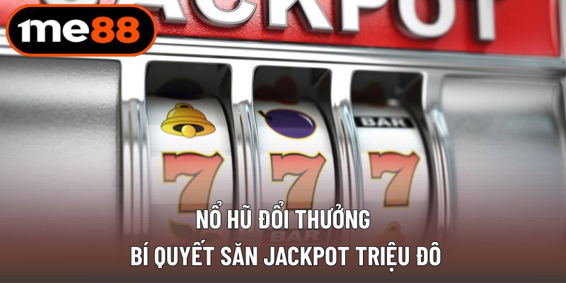 Nổ hũ đổi thưởng