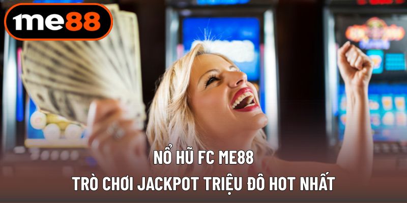 Nổ hũ fc ME88