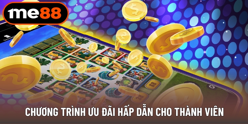 Chương trình ưu đãi hấp dẫn cho thành viên