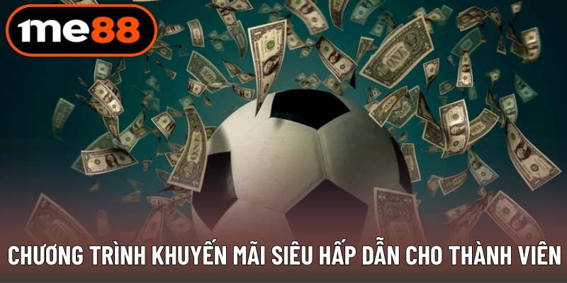 Chương trình khuyến mãi siêu hấp dẫn cho thành viên